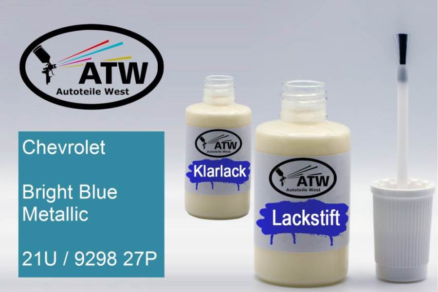 Chevrolet, Bright Blue Metallic, 21U / 9298 27P: 20ml Lackstift + 20ml Klarlack - Set, von ATW Autoteile West.